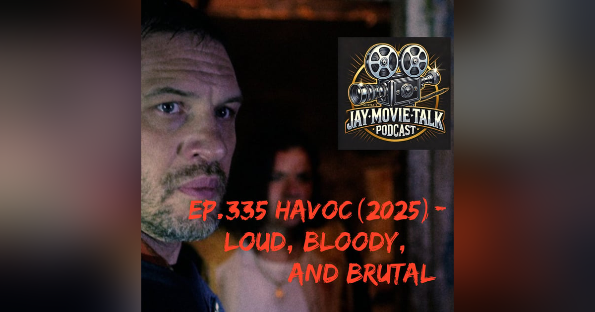 Jay Movie Talk Ep.335 Havoc (2025) -Loud, Bloody, and Brutal Jay Movie Talk Ep.335 Havoc (2025) -Loud, Bloody, and Brutal