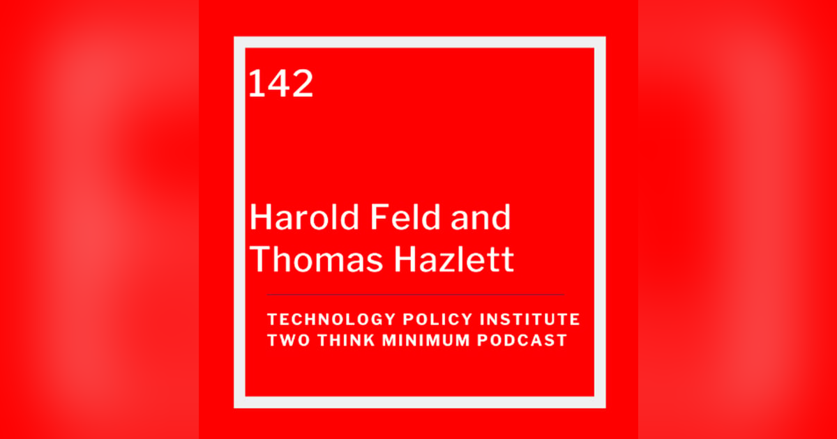 The Public Interest Standard: Outdated Mandate or Democratic Safeguard with Harold Feld and Tom Hazlett The Public Interest Standard: Outdated Mandate or Democratic Safeguard with Harold Feld and Tom Hazlett
