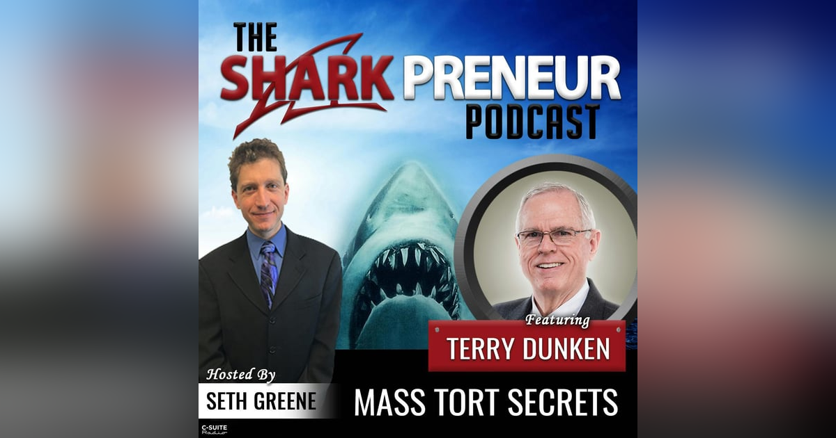 689: Mass Tort Secrets with Terry Dunken 689: Mass Tort Secrets with Terry Dunken