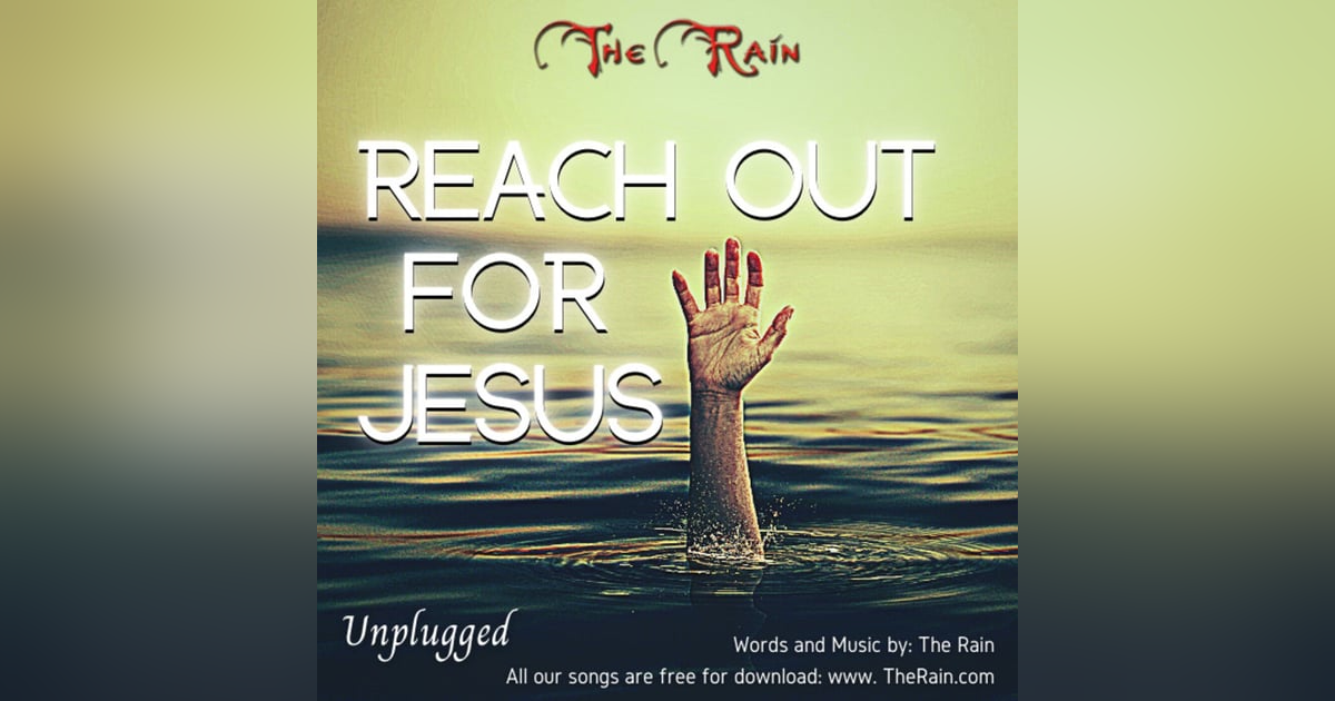 Reach Out For Jesus - Unplugged Reach Out For Jesus - Unplugged