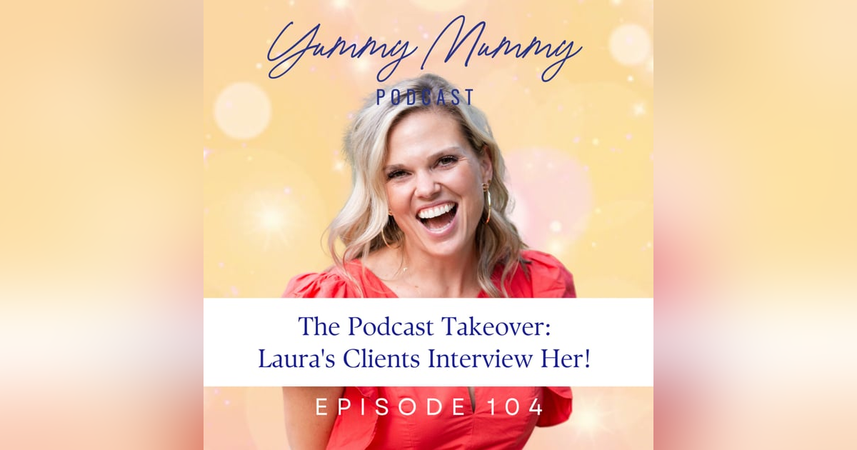 The Podcast Takeover: Laura's Clients Interview Her! The Podcast Takeover: Laura's Clients Interview Her!