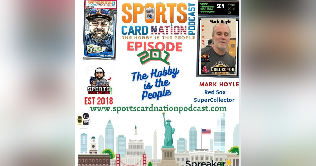 Ep.201 w/ Mark Hoyle-Red Sox SuperCollector Ep.201 w/ Mark Hoyle-Red Sox SuperCollector