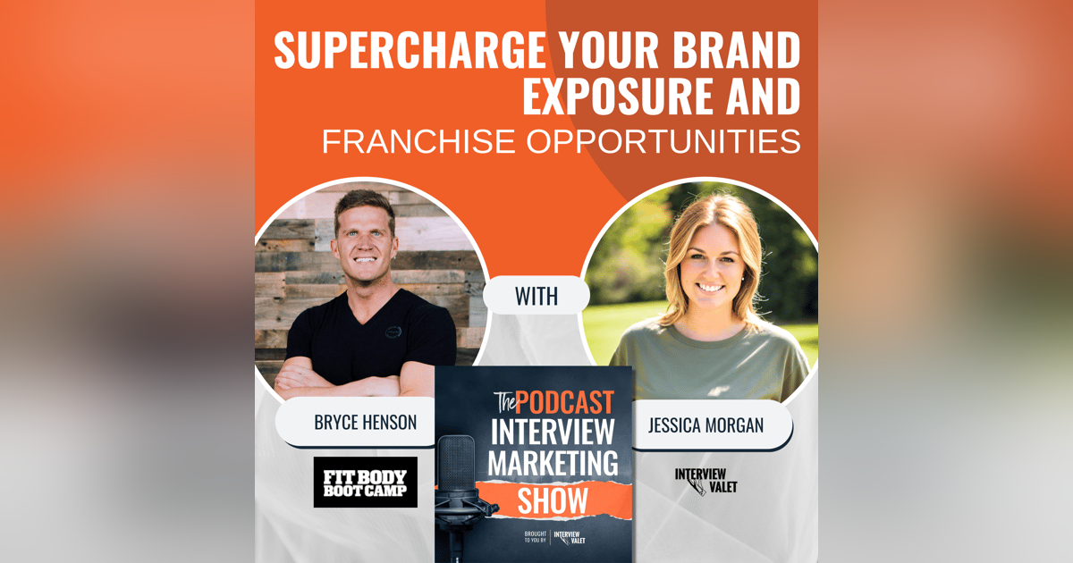 Supercharge Your Brand Exposure and Franchise Opportunities With Bryce Henson Supercharge Your Brand Exposure and Franchise Opportunities With Bryce Henson