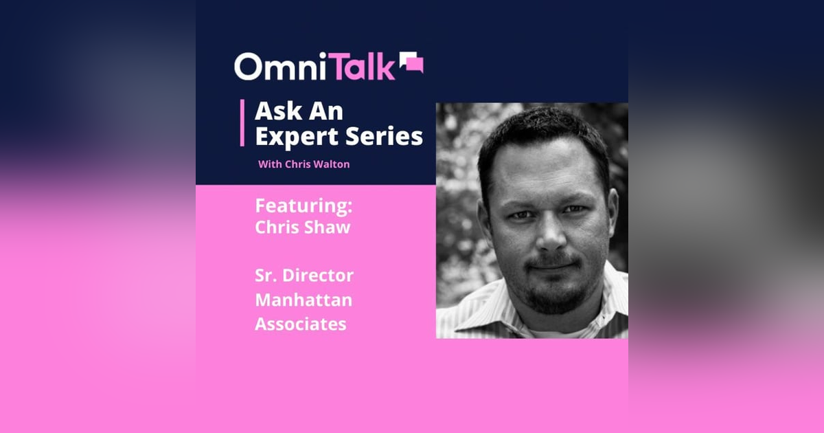 Ask An Expert | The History & Future of Order Management With Chris Shaw, Manhattan Associates Ask An Expert | The History & Future of Order Management With Chris Shaw, Manhattan Associates