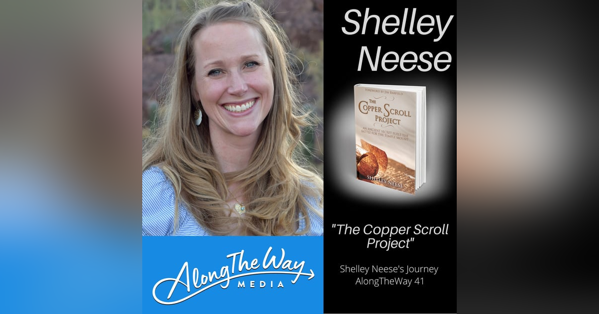 The Copper Scroll Project - Shelley Neese’s Journey AlongTheWay 41 The Copper Scroll Project - Shelley Neese’s Journey AlongTheWay 41