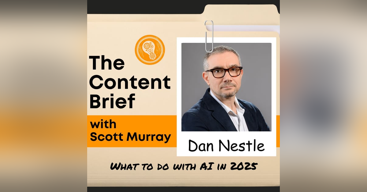 How Should Marketers Use AI in 2025? (with Dan Nestle) How Should Marketers Use AI in 2025? (with Dan Nestle)