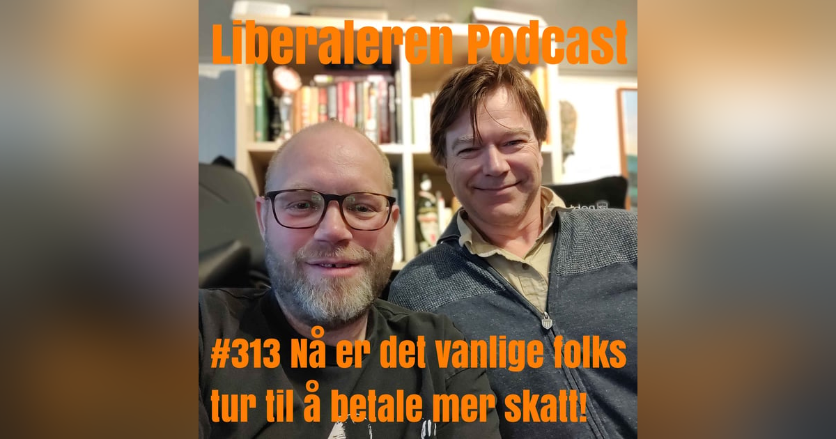 #313 Nå er det vanlige folks tur til å betale mer skatt! #313 Nå er det vanlige folks tur til å betale mer skatt!
