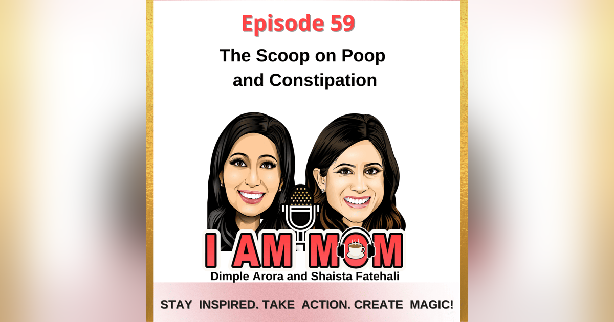 EP 59 - The Scoop on Poop and Constipation EP 59 - The Scoop on Poop and Constipation