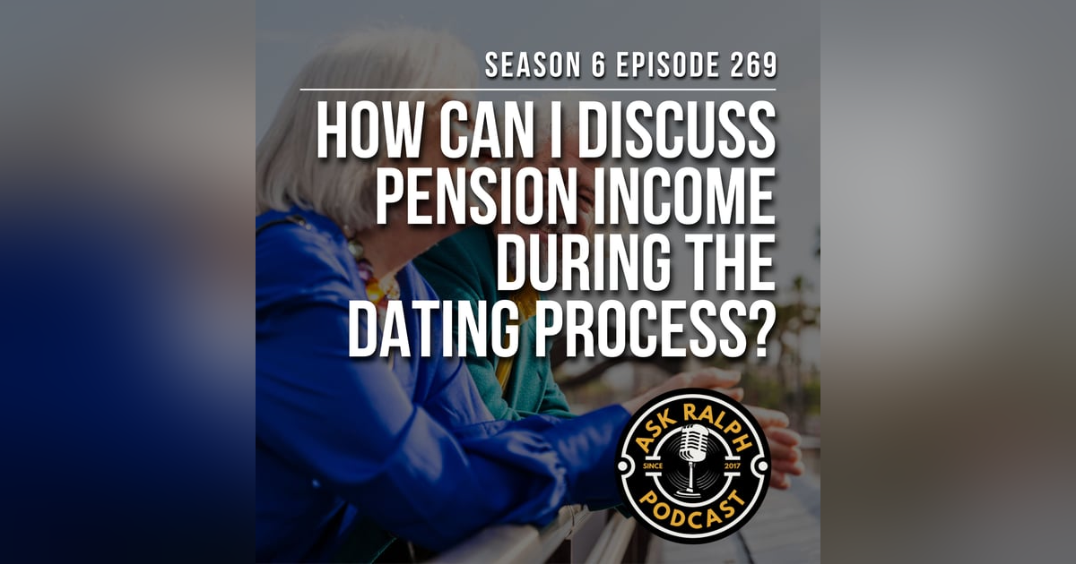 How can I discuss pension income during the dating process? How can I discuss pension income during the dating process?