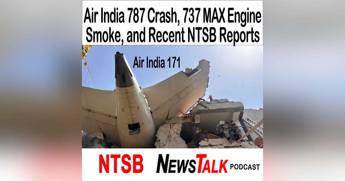 Air India 787 Crash, 737 MAX Engine Smoke, and Recent NTSB Reports Air India 787 Crash, 737 MAX Engine Smoke, and Recent NTSB Reports