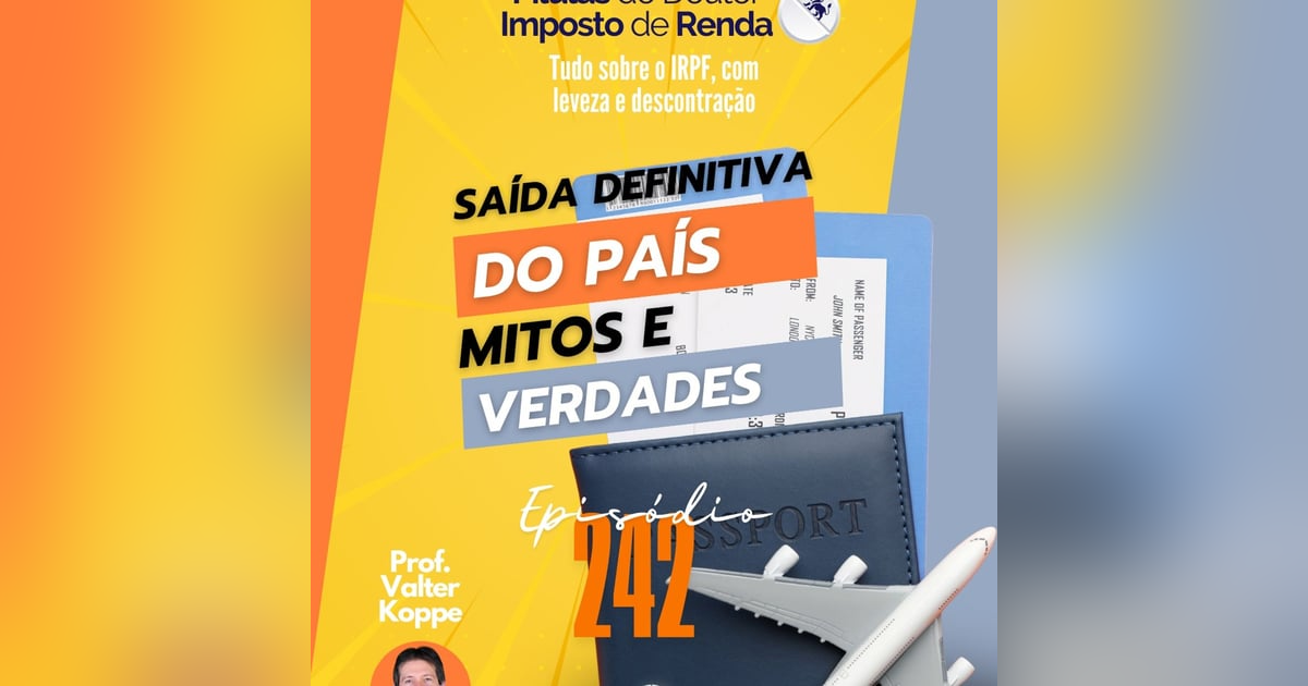PDIR Ep. 242 – Saída Definitiva do País – Mitos e verdades PDIR Ep. 242 – Saída Definitiva do País – Mitos e verdades