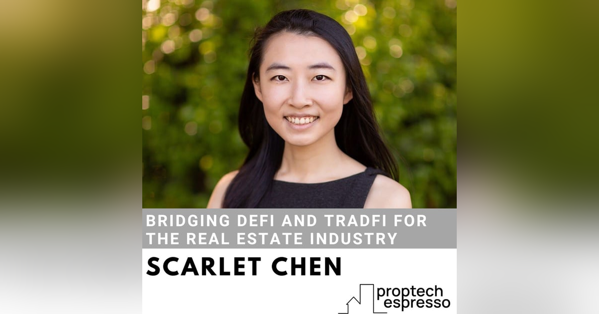 Scarlet Chen - Bridging DeFi and TradFi for the Real Estate Industry Scarlet Chen - Bridging DeFi and TradFi for the Real Estate Industry