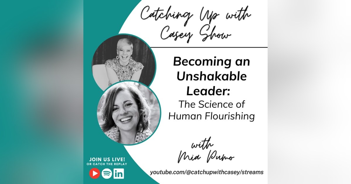 Becoming an Unshakable Leader: The Science of Human Flourishing Becoming an Unshakable Leader: The Science of Human Flourishing