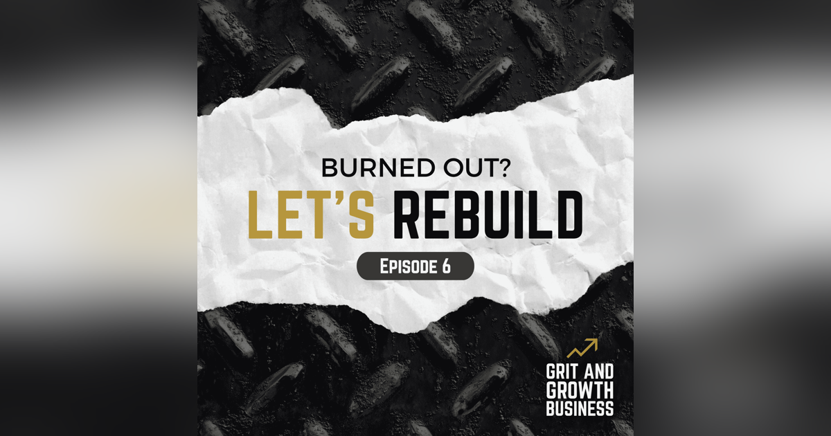 Burned Out? Let's Rebuild Burned Out? Let's Rebuild