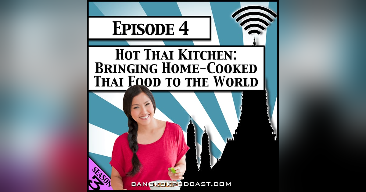 Hot Thai Kitchen: Bringing Home-Cooked Thai Food to the World Hot Thai Kitchen: Bringing Home-Cooked Thai Food to the World