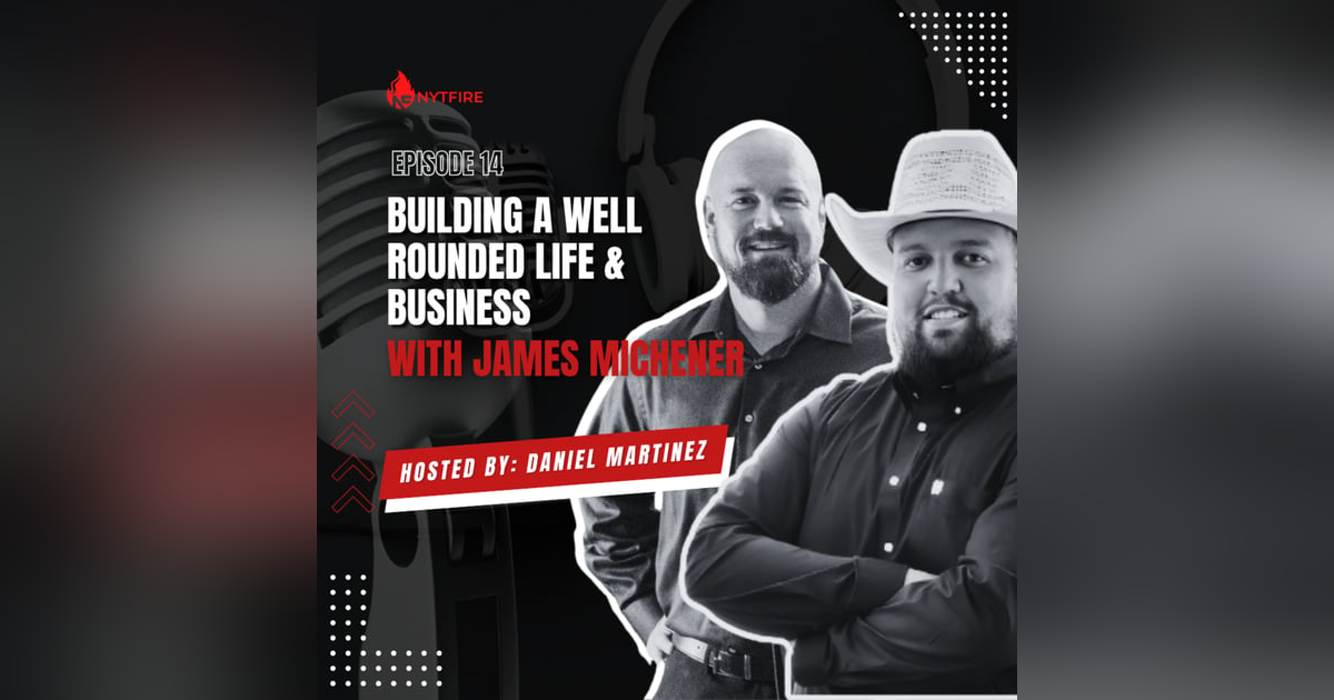 #14 - Building A Well Rounded Life & Business With James Michener #14 - Building A Well Rounded Life & Business With James Michener