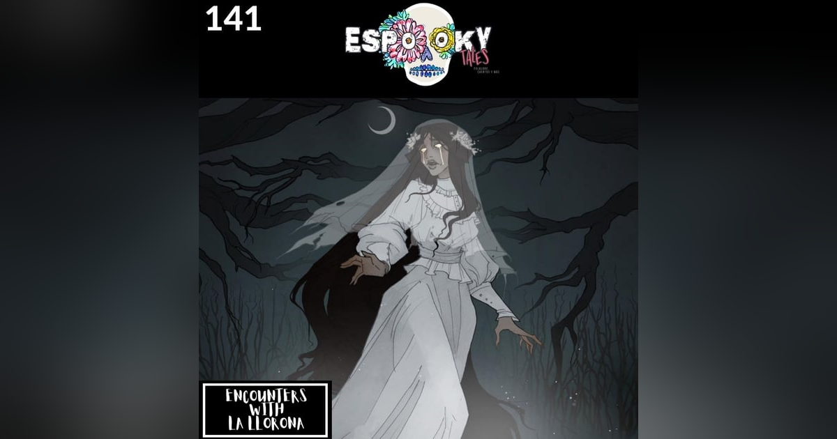 Encounters With La Llorona Encounters With La Llorona