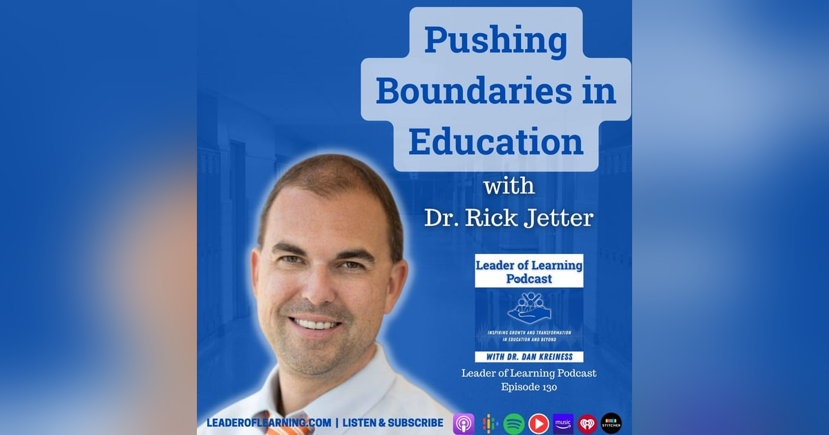 Pushing Boundaries in Education with Dr. Rick Jetter Pushing Boundaries in Education with Dr. Rick Jetter