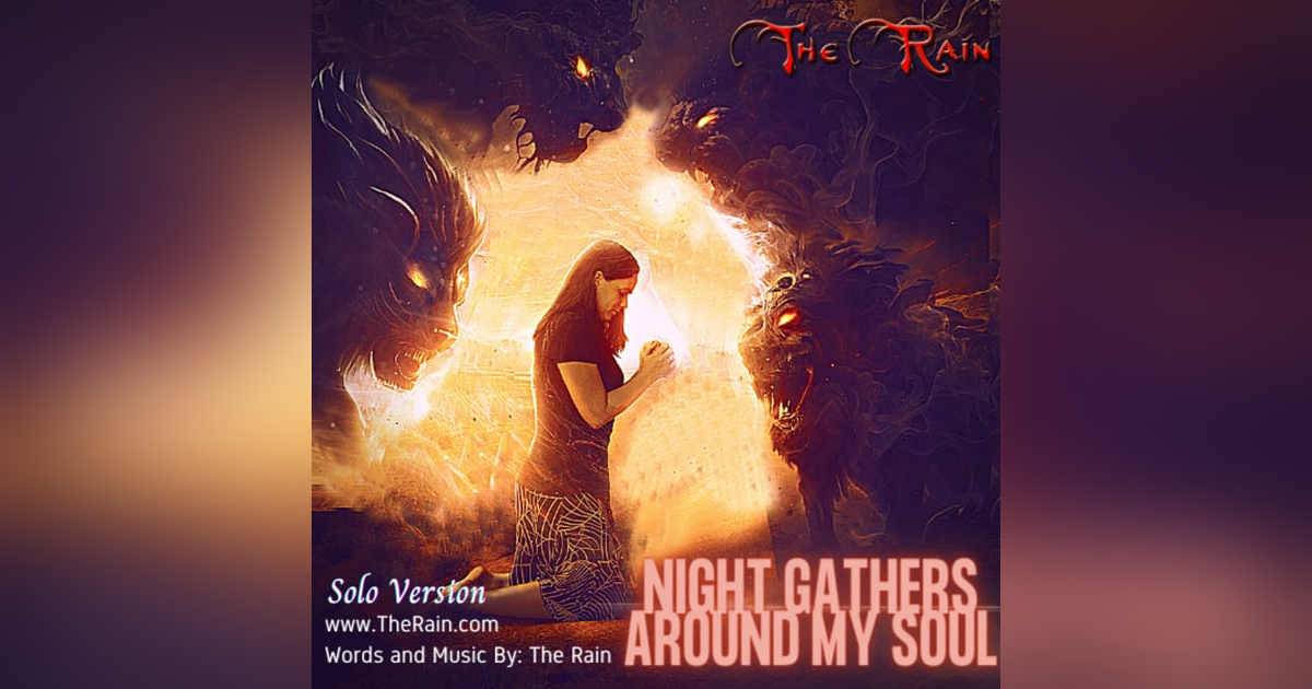 Night Gathers Round My Soul Night Gathers Round My Soul