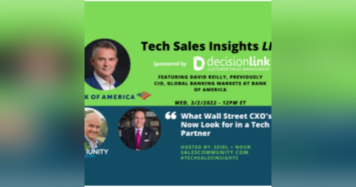 E67 - What Wall Street CXO's Now Look for in a Tech Partner with David Reilly E67 - What Wall Street CXO's Now Look for in a Tech Partner with David Reilly