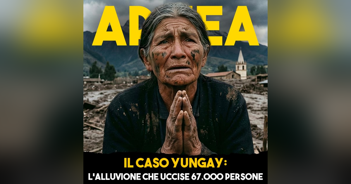 Il Caso Yungay: L'alluvione che uccise 67mila persone - Ep.41 Il Caso Yungay: L'alluvione che uccise 67mila persone - Ep.41
