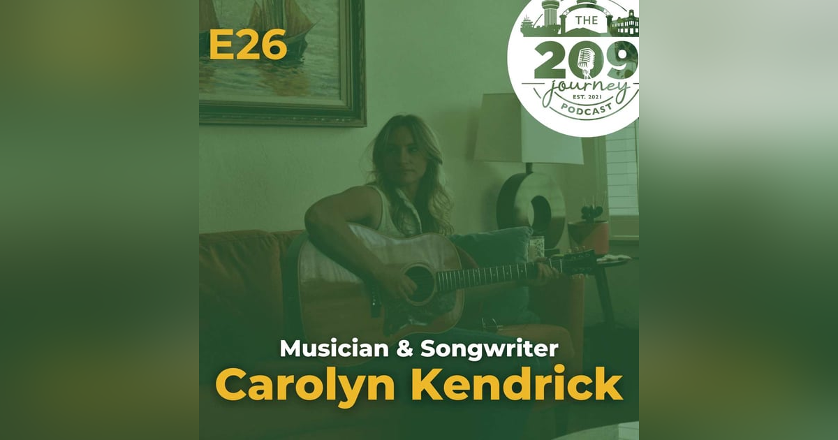 S1E26 - Musician, Songwriter & Podcast Producer, Carolyn Kendrick (from Stockton)! S1E26 - Musician, Songwriter & Podcast Producer, Carolyn Kendrick (from Stockton)!