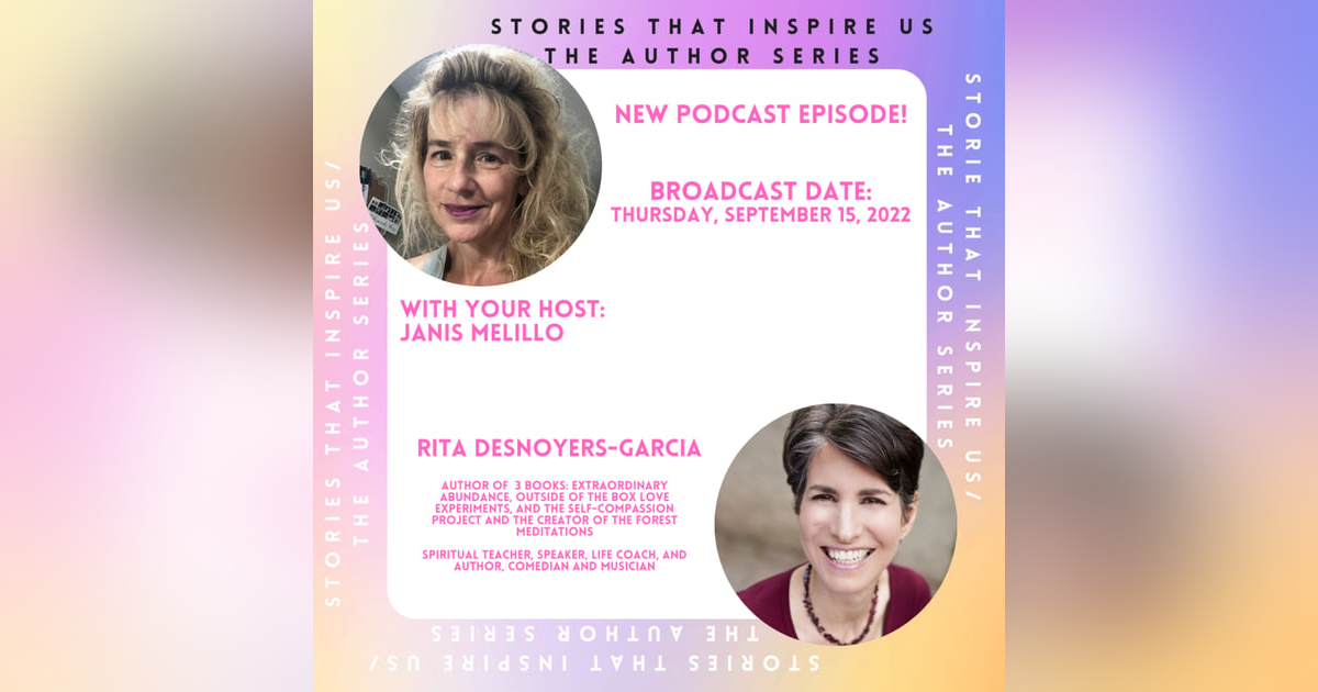 Stories That Inspire Us / The Author Series with Rita Desnoyers-Garcia - 09.15.22 Stories That Inspire Us / The Author Series with Rita Desnoyers-Garcia - 09.15.22