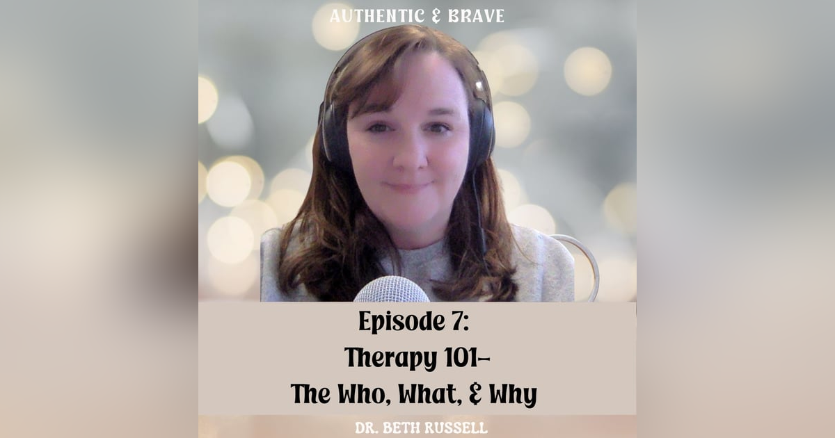 07: Therapy 101: The Who, What and Why 07: Therapy 101: The Who, What and Why