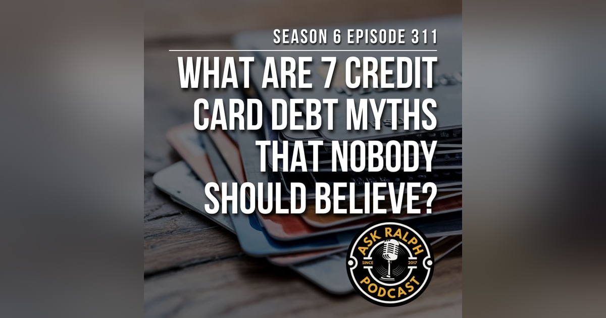 What are 7 credit card debt myths that nobody should believe? What are 7 credit card debt myths that nobody should believe?
