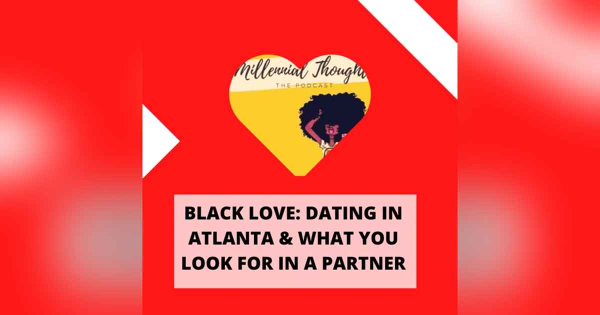Millennial Chronicles: Black Love & dating in atlanta! Millennial Chronicles: Black Love & dating in atlanta!