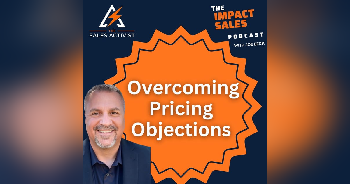 Mastering Price Objections | Ep 27 Mastering Price Objections | Ep 27