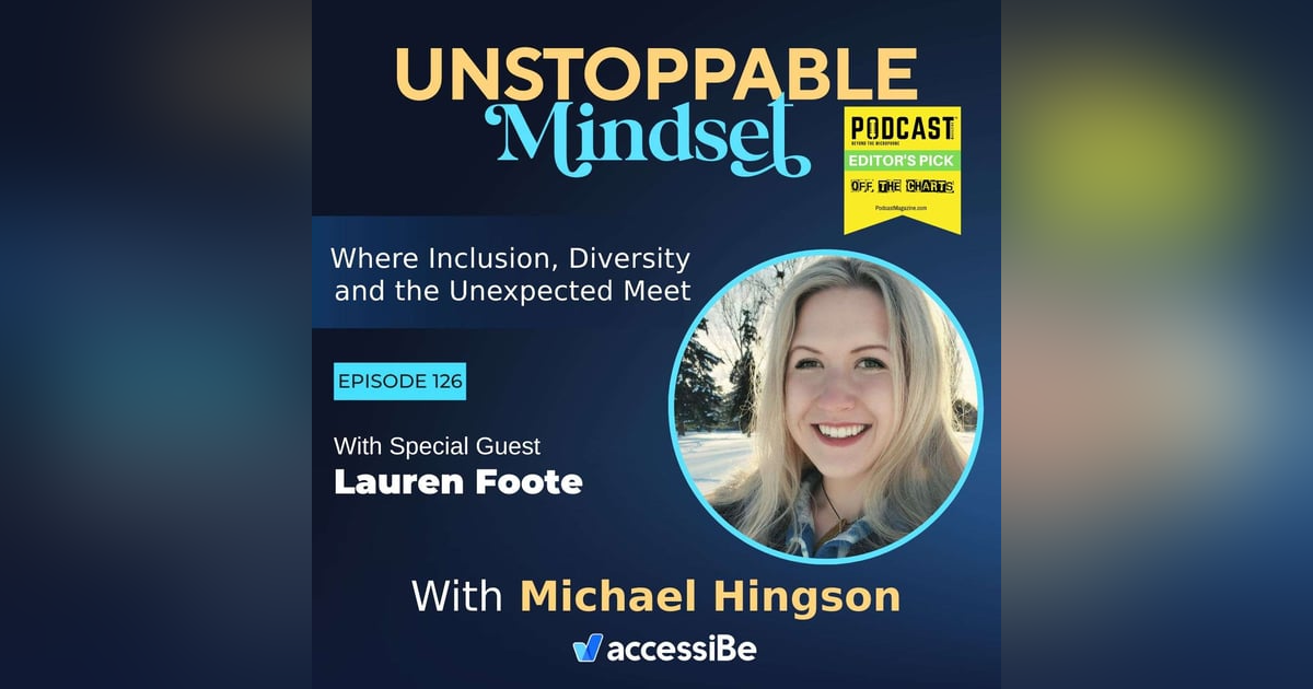 Episode 126 – Unstoppable Disability Justice Advocate with Lauren Foote Episode 126 – Unstoppable Disability Justice Advocate with Lauren Foote