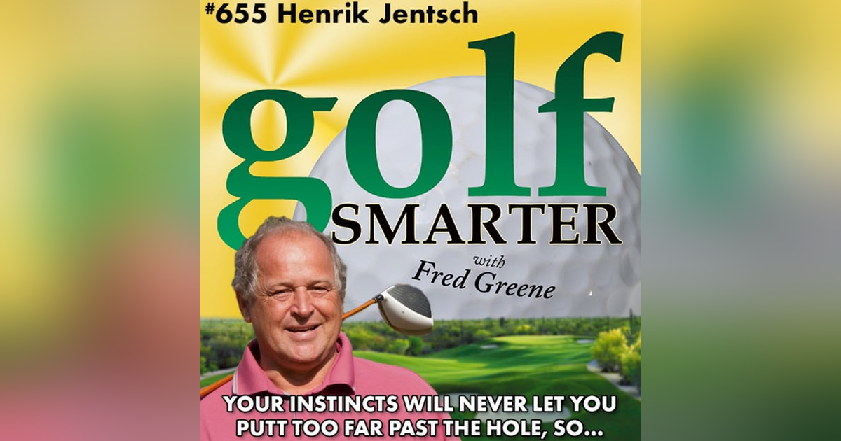 Your Instincts Will Never Let You Putt Too Far with Henrik Jentsch Your Instincts Will Never Let You Putt Too Far with Henrik Jentsch