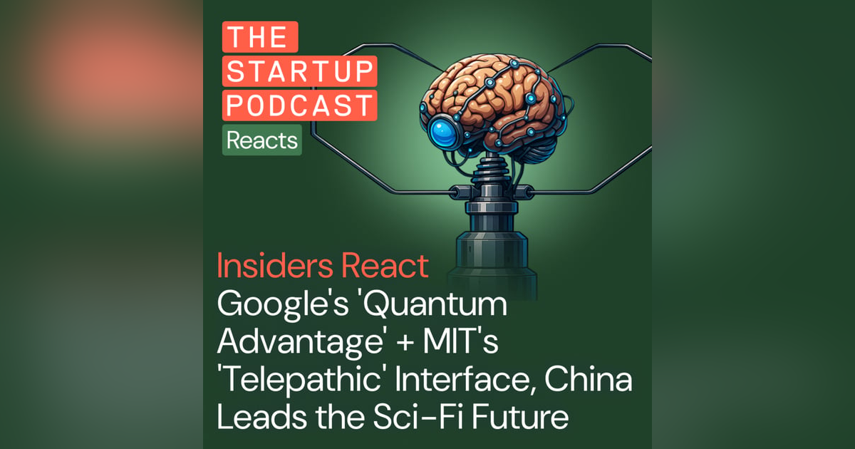 Insiders React: Google's 'Quantum Advantage' + MIT's 'Telepathic' Interface, China Leads the Sci-Fi Future Insiders React: Google's 'Quantum Advantage' + MIT's 'Telepathic' Interface, China Leads the Sci-Fi Future