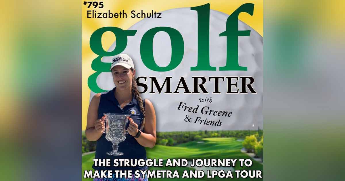 The Struggle and Journey to Make the Symetra and LPGA Tour with Elizabeth Schultz The Struggle and Journey to Make the Symetra and LPGA Tour with Elizabeth Schultz