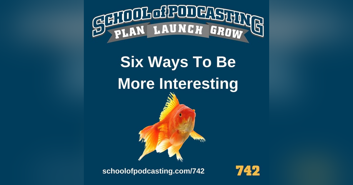 Six Strategies To Make Your Podcast Interesting Six Strategies To Make Your Podcast Interesting