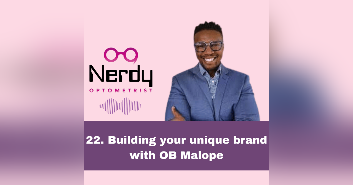 22. Building your unique brand with OB Malope 22. Building your unique brand with OB Malope