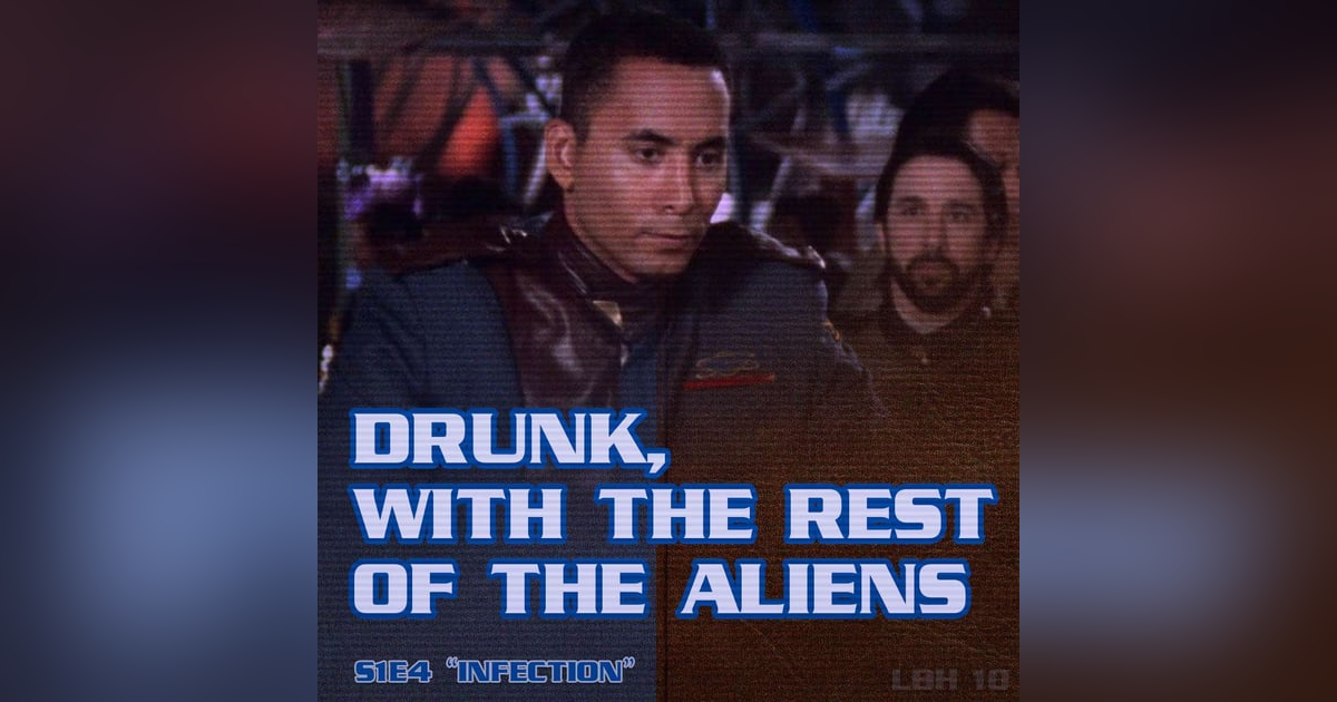 #10 – Drunk, With the Rest of the Aliens (INFECTION) #10 – Drunk, With the Rest of the Aliens (INFECTION)