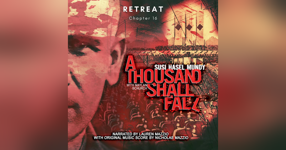 Chapter 16 - Retreat - A Thousand Shall Fall - Solemn Appeal Ministries Chapter 16 - Retreat - A Thousand Shall Fall - Solemn Appeal Ministries