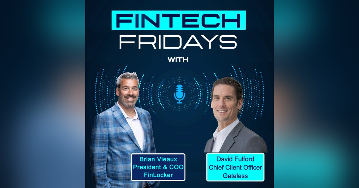 Fintech Fridays w/ David Fulford, Gateless Fintech Fridays w/ David Fulford, Gateless