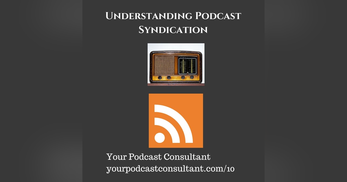 Understanding Podcast Syndication Understanding Podcast Syndication