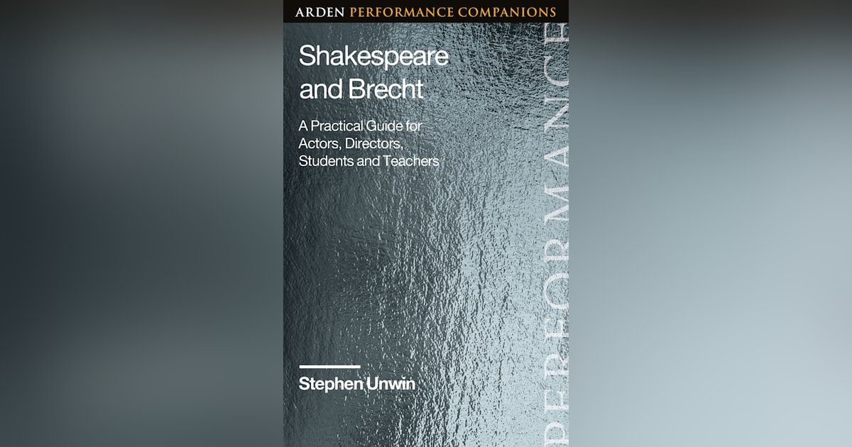 Shakespeare and Brecht: A Conversation with Stephen Unwin Shakespeare and Brecht: A Conversation with Stephen Unwin