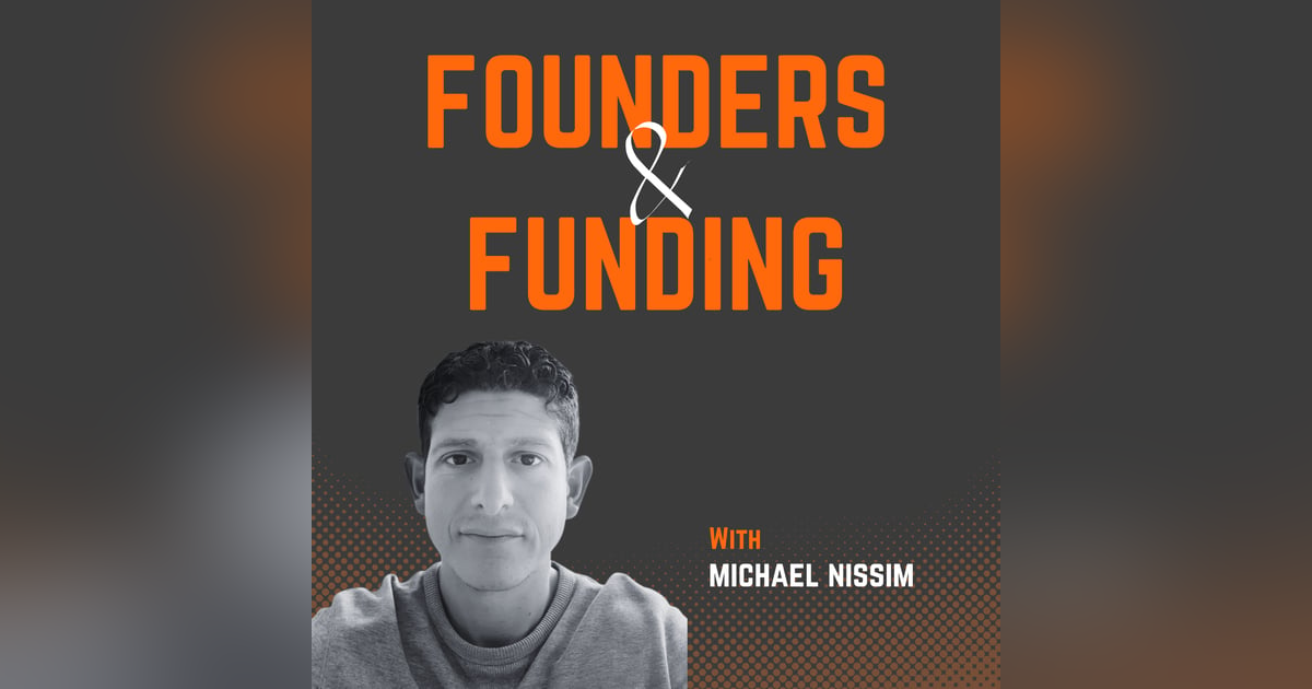 Ep 12 - Michael Nissim - Angel Investor & Exited Founder Ep 12 - Michael Nissim - Angel Investor & Exited Founder