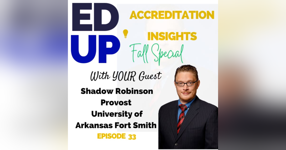 33. Exploring the Future of Reduced Credit Degrees: A Conversation with Dr. Shadow JQ Robinson, Provost of the University of Arkansas – Fort Smith 33. Exploring the Future of Reduced Credit Degrees: A Conversation with Dr. Shadow JQ Robinson, Provost of the University of Arkansas – Fort Smith