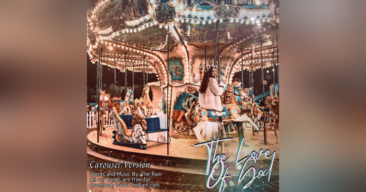 The Love Of God - Carousel The Love Of God - Carousel