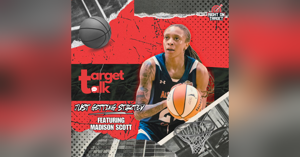 Target Talk - “Just Getting Started” featuring Madison Scott Target Talk - “Just Getting Started” featuring Madison Scott
