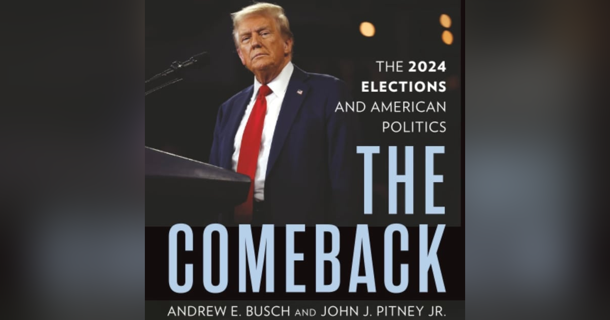 The Comeback. The 2024 Elections and American Politics. Talking with co-author Jack Pitney. The Comeback. The 2024 Elections and American Politics. Talking with co-author Jack Pitney.