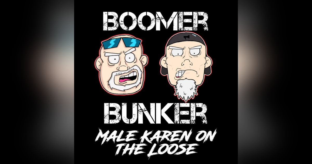 Male Karen on the Loose | Episode 027 Male Karen on the Loose | Episode 027