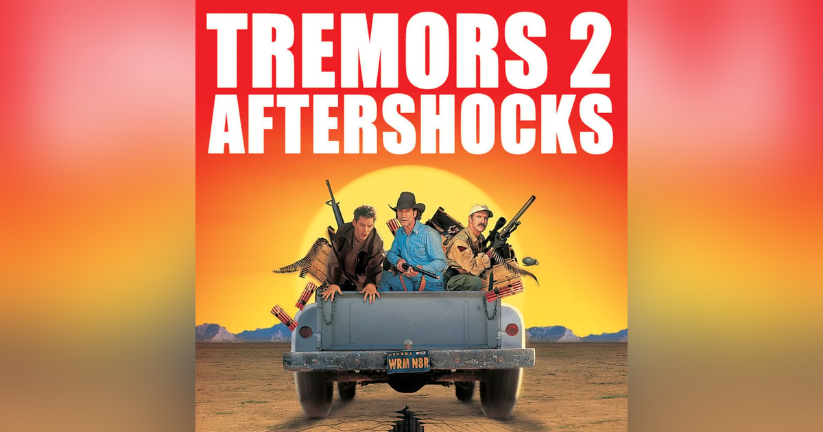 2.17 Tremors 2: Aftershocks (1996) and G-Fest interviews 2.17 Tremors 2: Aftershocks (1996) and G-Fest interviews
