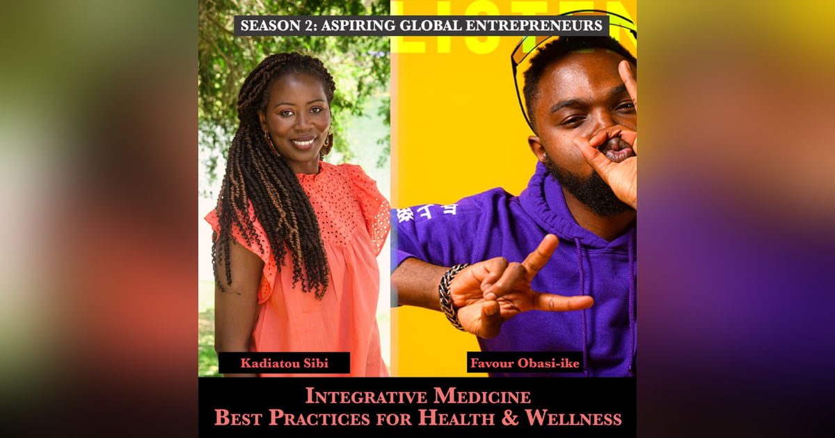 (A.G.E) Integrative Medicine Best Practices for Health & Wellness with Kadiatou Sibi ❤️ - 132 (A.G.E) Integrative Medicine Best Practices for Health & Wellness with Kadiatou Sibi ❤️ - 132